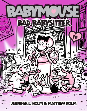 [Babymouse 19] • Bad Babysitter